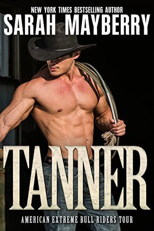 Tanner (American Extreme Bull Riders Tour, #1)