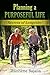 Planning a Purposeful Life: Secrets of Longevity