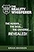 The Reality Whisperer: The Human, The Soul, The Universe Revealed!