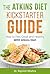 Atkins Diet: The Atkins Diet Kickstarter Guide: How to feel great and healthy with Atkins Diet