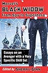Book cover for Marvel's Black Widow from Spy to Superhero: Essays on an Avenger with a Very Specific Skill Set