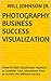Photography Business Success Visualization: Powerful Daily Visualization Hypnosis to Condition Your Subconsious Mind to Achieve the Ultimate Success