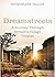 Dreamstreets: A Journey Thr...