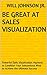 Be Great at Sales Visualization: Powerful Daily Visualization Hypnosis to Condition Your Subconsious Mind to Achieve the Ultimate Success