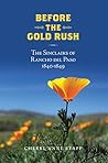 Before The Gold Rush: The Sinclairs of Rancho del Paso 1840-1849 Before The Gold Rush: The Sinclairs of Rancho del Paso 1840-1849