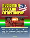 Avoiding a Nuclear Catastrophe: WMD Weapons Threat from North Korea, Iran, Terrorists, Russia, China, Treaties, Role of Ballistic Missile Defense (BMD), Strengthening the Air Force Nuclear Enterprise