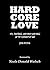 Hard Core Love: Sex, Football, and Rock and Roll in the Kingdom of God