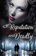A Reputation Dark and Deadly