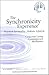 The Synchronicity Experience: Modern Spirituality... Holistic Lifestyle, Contemporary High-Tech Meditation