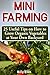 Mini Farming: 25 Useful Tips on How to Grow Organic Vegetables at Your Own Backyard