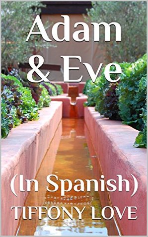 Adam & Eve The Spanish Version (Kindle Edition)
