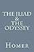 The Iliad and the Odyssey