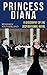 Princess Diana: A Biography...