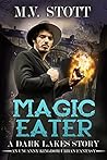 Magic Eater (The Dark Lakes, #1)