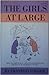 The Girls at Large (The Girls Series)