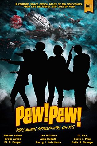 Pew! Pew! - Sex, Guns, Spaceships... Oh My! (Pew! Pew!, #1)