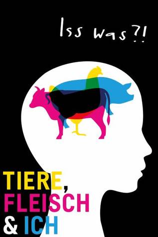 Iss was?! Tiere, Fleisch und ich (Paperback)