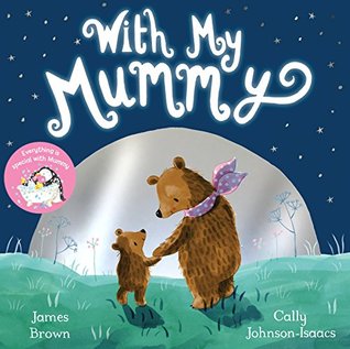With My Mummy: The Perfect Gift for Mother's Day (Kindle Edition)