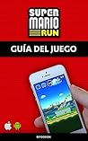 Super Mario Run: Guía del juego (Spanish Edition)