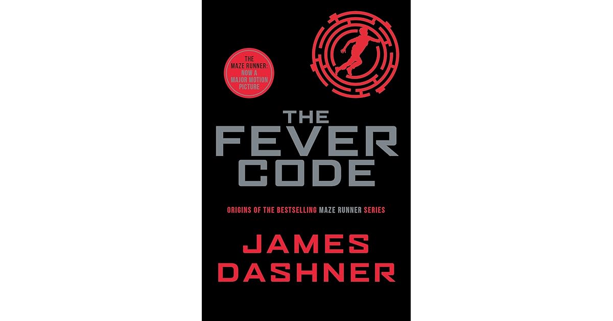 The Fever Code (The Maze Runner, 5) by James Dashner The Fever Code (The Maze Runner, 5) by James Dashner