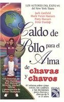 Caldo de pollo para el alma de chavas y chavos/ Chicken Soup for the Preteen Soul (Sopa De Pollo Para El Alma / Chicken Soup for the Soul) (Spanish Edition)