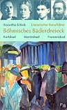 Literarischer Reiseführer Böhmisches Bäderdreieck. Karlsbad - Marienbad - Franzensbad