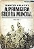 A Primeira Guerra Mundial -...