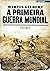 A Primeira Guerra Mundial -...