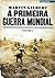 A Primeira Guerra Mundial - volume 3