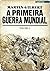 A Primeira Guerra Mundial -...