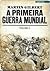 A Primeira Guerra Mundial - volume 5