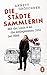 Die Städtesammlerin: Mit de...