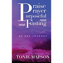 Praise Prayer & Purposeful Fasting