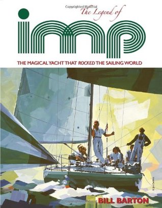 The Legend of Imp: The Magical Yacht That Rocked The Sailing World (Paperback)