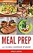 Meal Prep: 50 Delicious Recipes for Weight Loss(Free "Meal Prep Hacks")