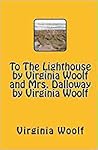 To The Lighthouse / Mrs. Dalloway