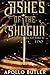 Ashes of The Shogun by Apollo Butler