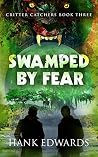 Book cover for Swamped By Fear (Critter Catchers #3)