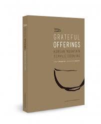 Grateful Offerings: Korean Buddhist Temple Cooking