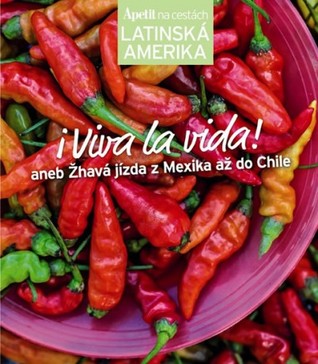 Viva la vida! aneb Žhavá jízda z Mexika až do Chile