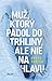 Muž, ktorý padol do trhliny, ale nie na hlavu by Pavol Fabian