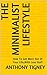 The Minimalist Lifestyle: How To Get More Out Of Your Life,With Less Stuff
