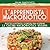 L'apprendista macrobiotico: Ricette illustrate e consigli per scoprire la cucina macrobiotica e vegana (Italian Edition)