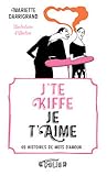 J'te kiffe je t'aime by Mariette Darrigrand