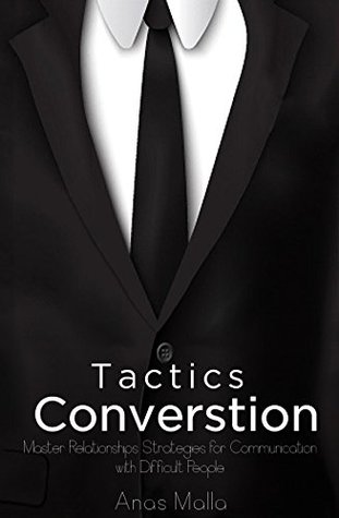 Conversation: Conversation Tactics & Strategies to Master Relationships for Better Communication with Difficult People, How to Communicate with Anyone ... Charm, Leadership, success books Book 1) (Kindle Edition)