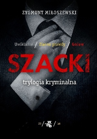 Szacki. Trylogia kryminalna (Teodor Szacki, #1-3)