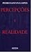 Percepções e Realidade