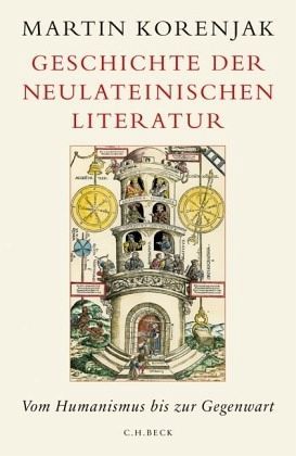 Geschichte der neulateinischen Literatur. Vom Humanismus bis zur Gegenwart