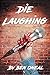 Die Laughing