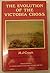 The Evolution of the Victoria Cross